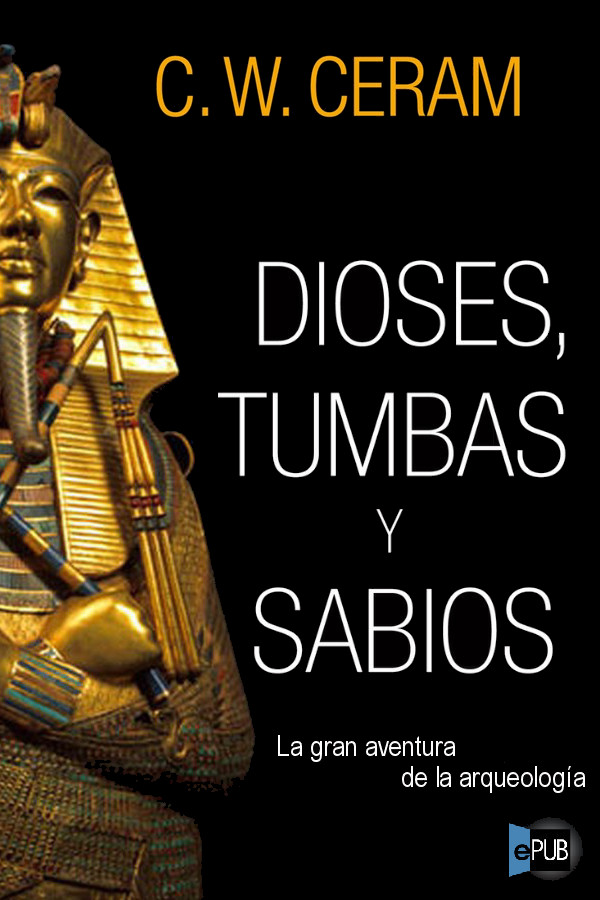 Dioses, Tumbas y Sabios